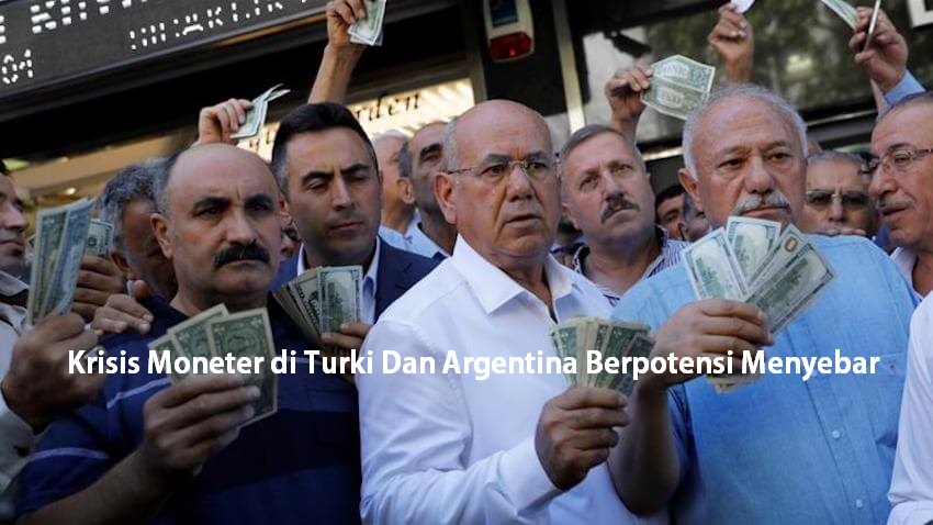 Krisis Moneter di Turki Dan Argentina Berpotensi Menyebar