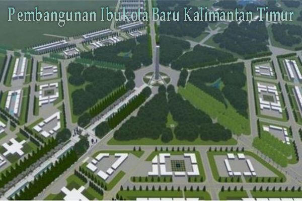 Pembangunan Ibukota Baru di Kalimantan Timur Indonesia
