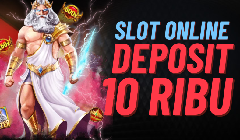 Platform Terpercaya dengan Akun Slot Deposit 10 Ribu Menikmati Permainan Slot Online dengan Mudah dan Aman